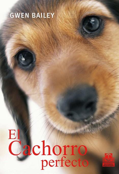 EL CACHORRO PERFECTO | 9788499100494 | BAILEY