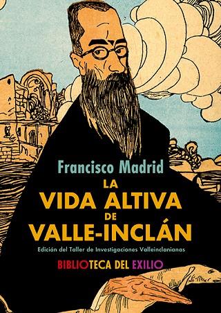 LA VIDA ALTIVA DE VALLE-INCLÁN | 9788410148925 | MADRID, FRANCISCO