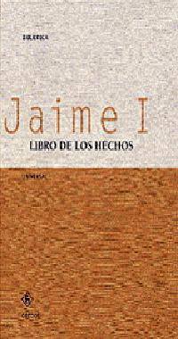 LIBRO DE LOS HECHOS JAIME I | 9788424923716 | REY DE ARAGON , JAIME I