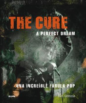 THE CURE. A PERFECT DREAM | 9788417492229 | GITTINS, IAN