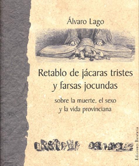 RETABLO D JACARAS TRISTES Y FARS | 9788495764218 | LAGO