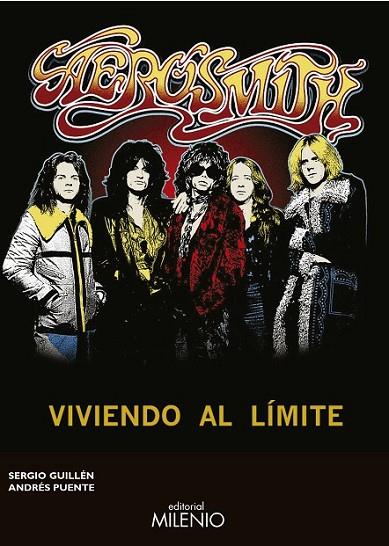 AEROSMITH: VIVIENDO AL LÍMITE | 9788497437097 | GUILLÉN BARRANTES, SERGIO/PUENTE GÓMEZ, ANDRÉS