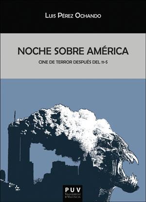 NOCHE SOBRE AMÉRICA | 9788491340805 | PÉREZ OCHANDO, LUIS