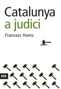 CATALUNYA A JUDICI | 9788492406616 | HOMS