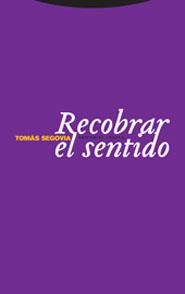 RECOBRAR EL SENTIDO | 9788481647938 | TOMÁS SEGOVIA