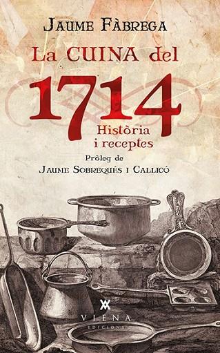 LA CUINA DEL 1714. HISTÒRIA I RECEPTES | 9788483308011 | FÀBREGA