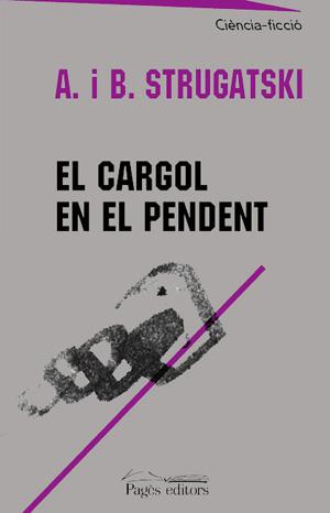 CARGOL EN EL PENDENT, EL | 9788479359003 | STRUGATSKI, ARCADI I