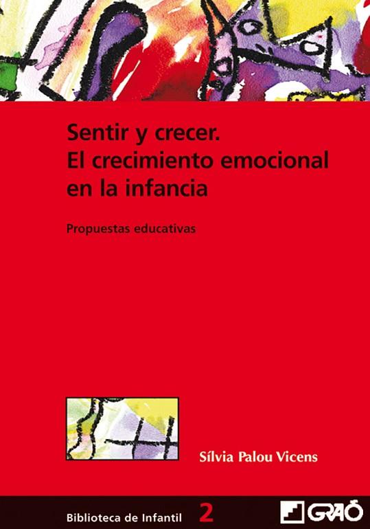 SENTIR Y CRECER. EL CRECIMIENTO EMOCIONAL EN LA INFANCIA | 9788478273263 | PALOU VICENS, SÍLVIA