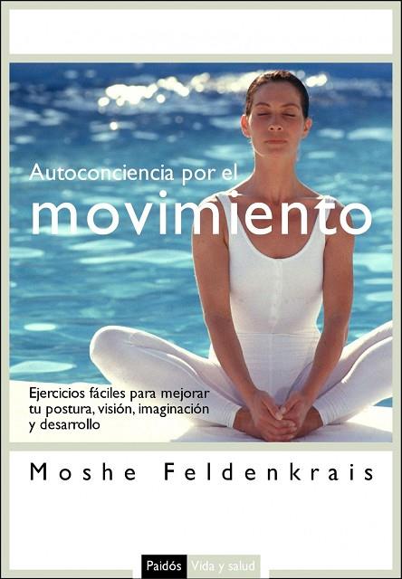 AUTOCONCIENCIA POR EL MOVIMIENTO | 9788449321979 | FELDENKREAIS