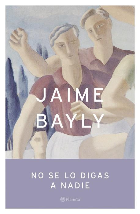 NO SE LO DIGAS A NADIE | 9788408050339 | BAYLY