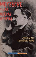 NIETZSCHE Y LAS NUEVAS UTOPIAS I | 9788477024163 | HERNANDEZ ARIAS, JOS