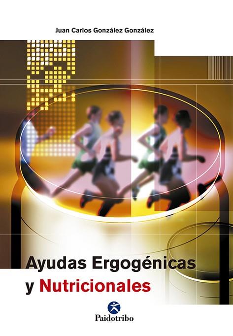 AYUDAS ERGOGENICAS Y NUTRICIONAL | 9788480198660 | GONZALEZ GONZALEZ, J