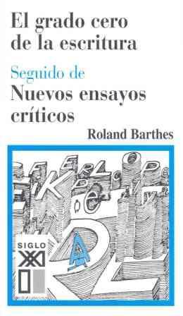 EL GRADO CERO DE LA ESCRITURA | 9788432312106 | ROLAND BARTHES