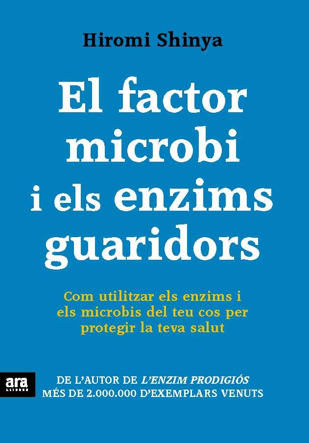 EL FACTOR MICROBI I ELS ENZIMS GUARIDORS | 9788415642770 | SHINYA, HIROMI