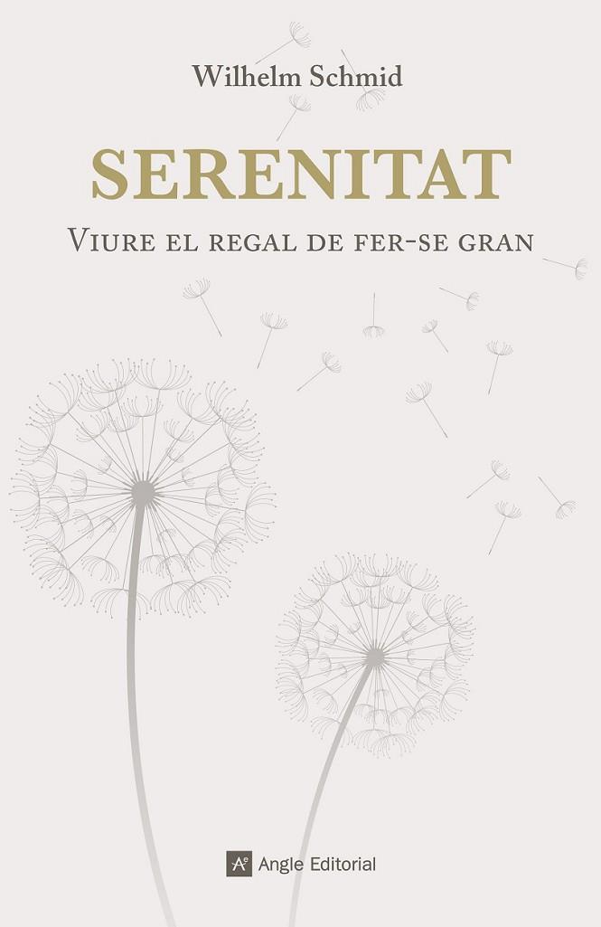 SERENITAT: VIURE EL REGAL DE FER-SE GRAN | 9788416139422 | SCHMID