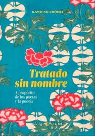 TRATADO SIN NOMBRE. A PROPÓSITO DE LOS POETAS Y LA POESÍA | 9788419035790 | CHOMEI, KAMO NO