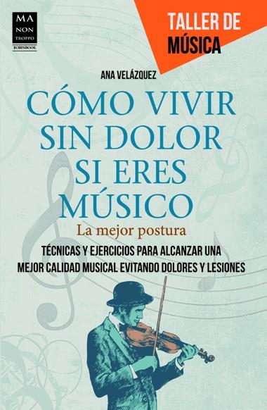 CÓMO VIVIR SIN DOLOR SI ERES MÚSICO | 9788415256434 | VELÁZQUEZ, ANA