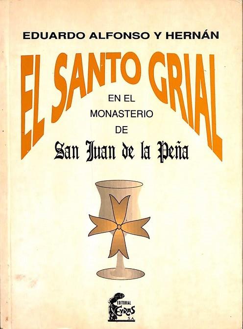 SANTO GRIAL, EL EL CASO DEL MONASTERIO DE S. JUAN DE LA PEÑA | 9788485269631 | ALFONSO HERNÁN, EDUARDO