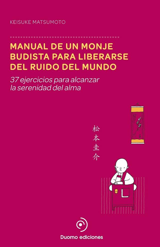 MANUAL DE UN MONJE BUDISTA PARA LIBERARSE DEL RUID | 9788415945895 | MATSUMOTO,KEISUKE