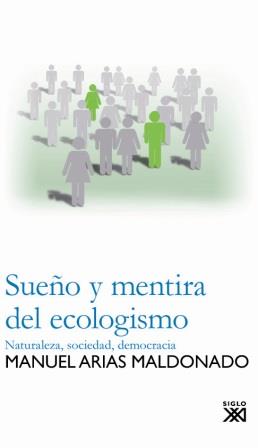 SUEÑO Y MENTIRA DEL ECOLOGISMO | 9788432313691 | MALDONADO