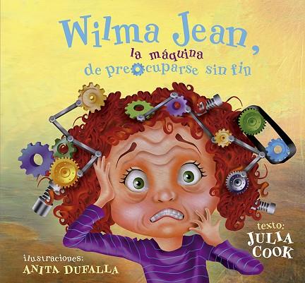 WILMA JEAN, LA MÁQUINA DE PREOCUPARSE SIN FIN | 9788491454632 | COOK, JULIA