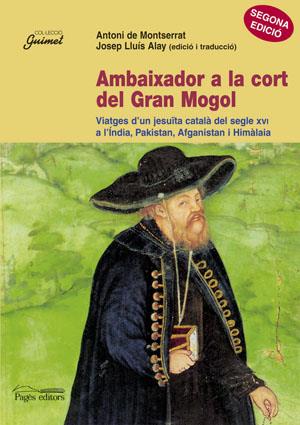 AMBAIXADOR A LA CORT DEL GRAN MO | 9788479359164 | ALAY, JOSEP LLUÝS