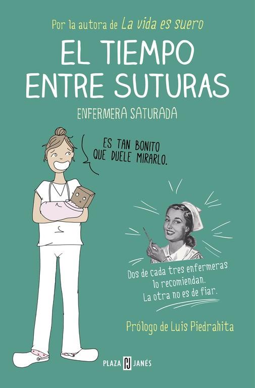 TIEMPO ENTRE SUTURAS,EL | 9788401015878 | ENFERMERA SATURADA