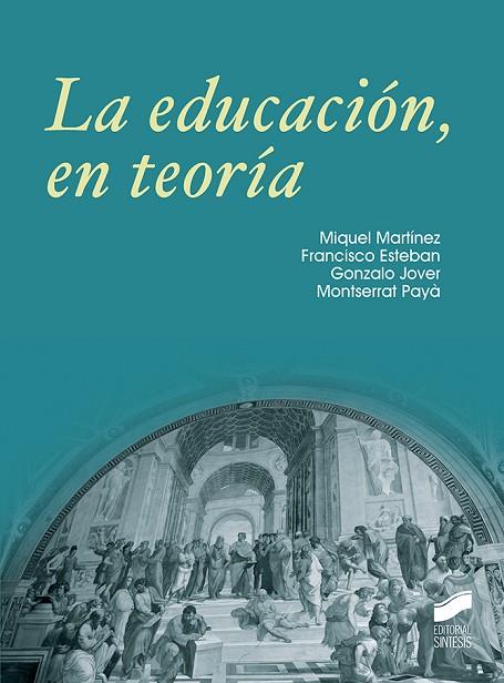 EDUCACIÓN, EN TEORÍA, LA | 9788490774380 | DIVERSOS