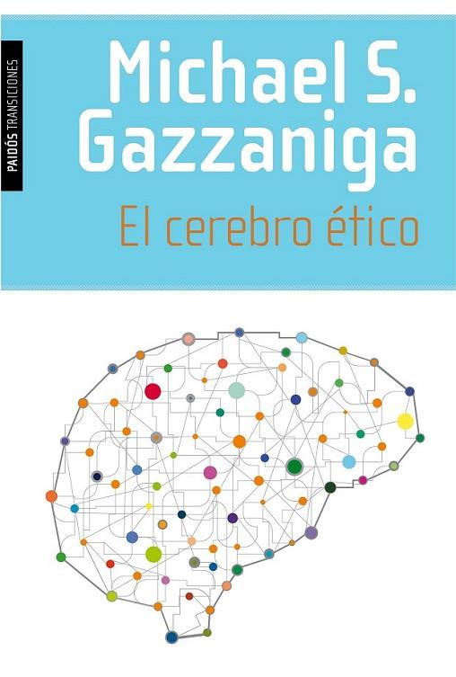 EL CEREBRO ÉTICO | 9788449331442 | S. GAZZANIGA, MICHAEL