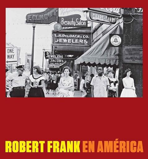 ROBERT FRANK EN AMÉRICA | 9788416248292 | GALASSI, PETER