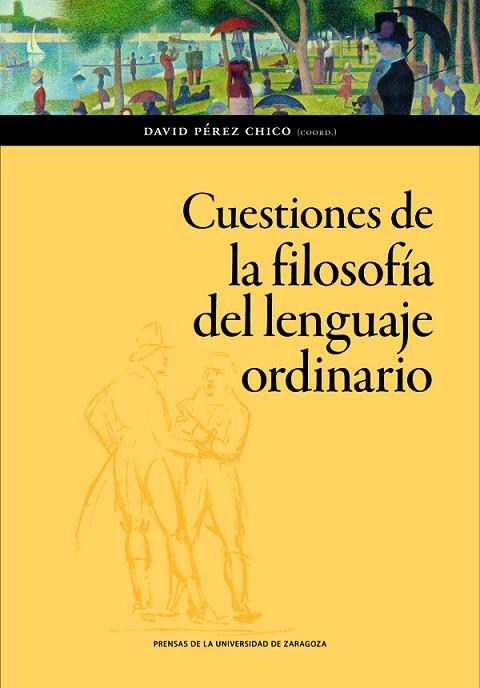 CUESTIONES DE LA FILOSOFÍA DEL LENGUAJE ORDINARIO | 9788413405254 | PÉREZ CHICO, DAVID