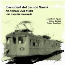 L'ACCIDENT DEL TREN DE SARRIÀ DE FEBRER DE 1939 | 9788412867909 | FONT-AQUSTÍ, JORDI/ANTONI, GRAS FONT/CANOSA, VÍCTOR