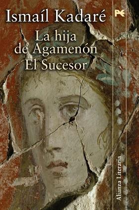 LA HIJA DE AGAMENON / EL SUCESOR | 9788420647388 | ISMAIL KADARE