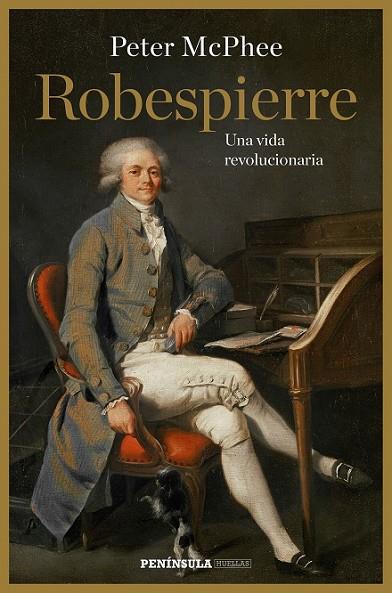 ROBESPIERRE: UNA VIDA REVOLUCIONARIA | 9788499423814 | MCPHEE