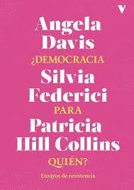 ¿DEMOCRACIA PARA QUIÉN? | 9788419719881 | DAVIS, ANGELA/FEDERICI, SILVIA /HILL COLLINS, PATRICIA