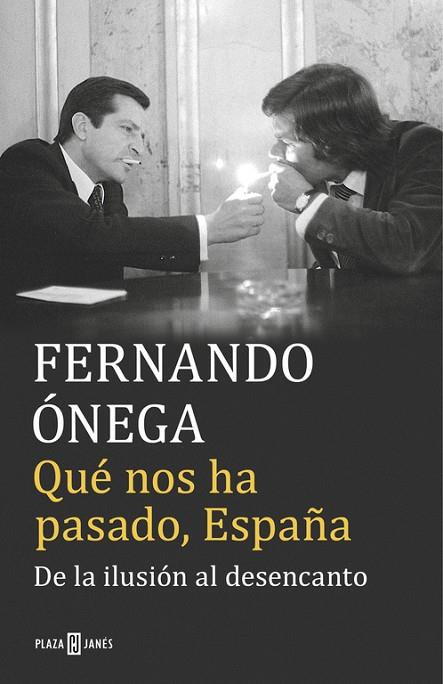 QUÉ NOS HA PASADO, ESPAÑA | 9788401017513 | ÓNEGA, FERNANDO 