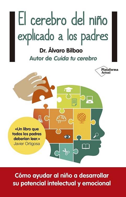 EL CEREBRO DEL NIÑO EXPLICADO A LOS PADRES, EL | 9788416429561 | BILBAO, ALVARO