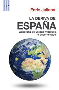 LA DERIVA DE ESPAÑA | 9788498674651 | JULIANA