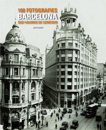 100 FOTOGRAFIES BARCELONA | 9788497857048 | CALAFELL