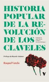 HISTORIA POPULAR DE LA REVOLUCION DE LOS CLAVELES | 9788419719782 | VARELA, RAQUEL