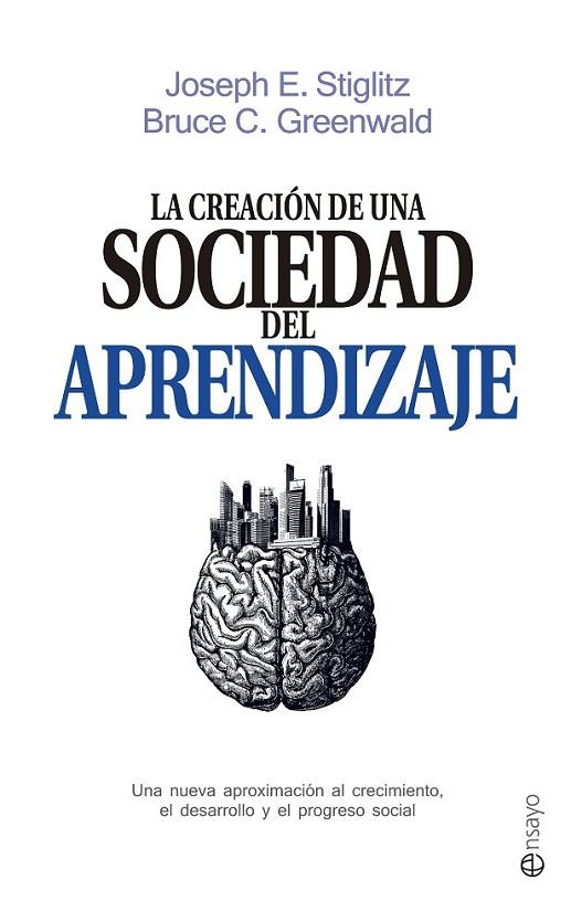 LA SOCIEDAD DEL APRENDIZAJE | 9788490605639 | GREENWALD, BRUCE/ STIGLITZ, JOSEPH