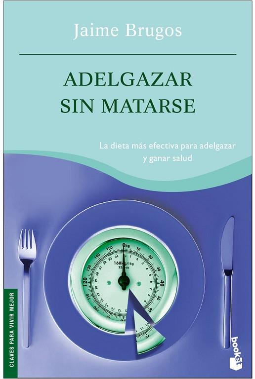 ADELAGAZAR SIN MATARSE | 9788427032743 | BRUGOS