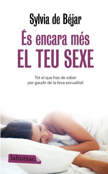 ES ENCARA MES EL TEU SEXE | 9788499300368 | BEJAR