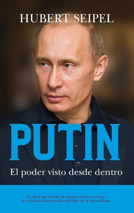 PUTIN. EL PODER VISTO DESDE DENTRO | 9788417044695 | SEIPEL, HUBERT