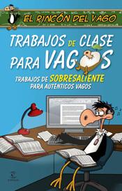 TRABAJOS DE CLASE PARA VAGOS | 9788467026474 | VARIOS