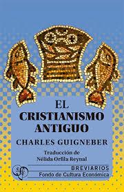 EL CRISTIANISMO ANTIGUO | 9789681615833 | GUIGNEBERT, CHARLES