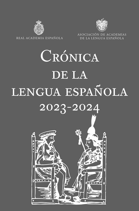 CRÓNICA DE LA LENGUA ESPAÑOLA 2023-2024 | 9788467073034 | REAL ACADEMIA ESPAÑOLA/ASOCIACIÓN DE ACADEMIAS DE LA LENGUA ESPAÑOLA