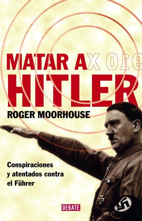 MATAR A HITLER | 9788483067543 | MOORHOUSE