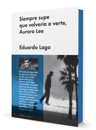 SIEMPRE SUPE QUE VOLVERÍA A VERTE, AURORA LEE | 9788415996002 | LAGO, EDUARDO