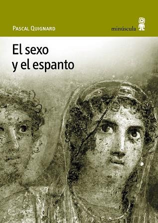 EL SEXO Y EL ESPANTO | 9788495587237 | PASCAL QUIGNARD